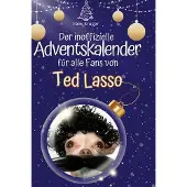 Sonstige Verlage Der inoffizielle Adventskalender für alle Fans von Ted Lasso