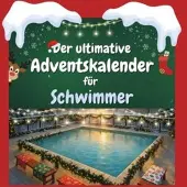 Sonstige Verlage Der ultimative Adventskalender für Schwimmer