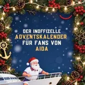 Sonstige Verlage Der inoffizielle Adventskalender für Fans von AIDA Kreuzfahrten