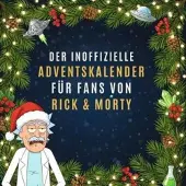 Sonstige Verlage Der inoffizielle Adventskalender für Fans von Rick & Morty
