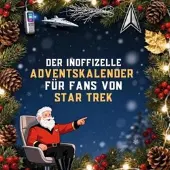 Sonstige Verlage Der inoffizielle Adventskalender für Fans von Star Trek
