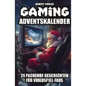 Sonstige Verlage Adventskalender Gaming: 24 Geschichten über Gaming-Meilensteine – Retro bis modern