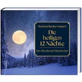 St. Benno Christlicher Brauchtums-Kalender Die heiligen 12 Nächte vom 24.12. bis 6.1. mit Traditionen in Wort und Bild