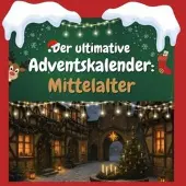 Sonstige Verlage Der ultimative Adventskalender: Mittelalter