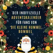 Sonstige Verlage Der inoffizielle Adventskalender für Fans von Die kleine Hummel Bommel