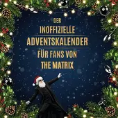 Sonstige Verlage Der inoffizielle Adventskalender für Fans von The Matrix