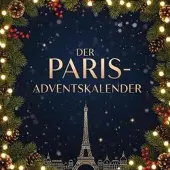 Sonstige Verlage Adventskalender Paris: Ein liebevoll illustriertes Buch für die Vorweihnachtszeit