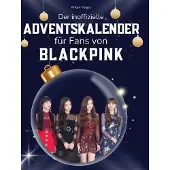 Sonstige Verlage Der inoffizielle Adventskalender für alle Fans von Blackpink