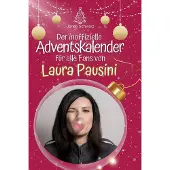 Sonstige Verlage Der inoffizielle Adventskalender für alle Fans von Laura Pausini