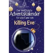 Sonstige Verlage Der inoffizielle Adventskalender für alle Fans von Killing Eve