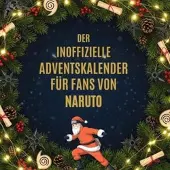 Sonstige Verlage Der inoffizielle Adventskalender für Fans von Naruto