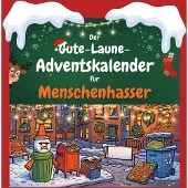 Sonstige Verlage Der Gute-Laune-Adventskalender für Menschenhasser