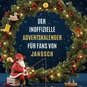 Sonstige Verlage Der inoffizielle Adventskalender für Fans von Janosch