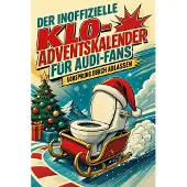 Sonstige Verlage Der inoffizielle Klo-Adventskalender für Audi-Fans