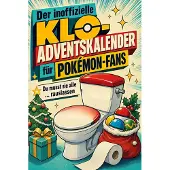Tiptop Der inoffizielle Klo-Adventskalender für Pokémon-Fans