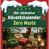 Sonstige Verlage Der ultimative Adventskalender: Zero Waste