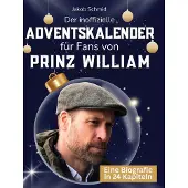 Sonstige Verlage Der inoffizielle Adventskalender für Fans von Prinz William