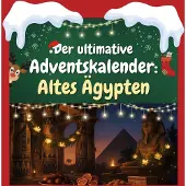 Sonstige Verlage Der ultimative Adventskalender: Altes Ägypten