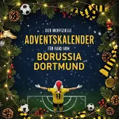 Sonstige Verlage Der inoffizielle Adventskalender für Fans von Borussia Dortmund