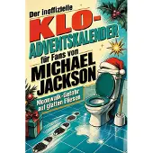 Sonstige Verlage Der inoffizielle Klo-Adventskalender für Fans von Michael Jackson
