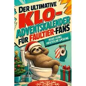 Sonstige Verlage Der ultimative Klo-Adventskalender für Faultier-Fans