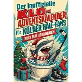 Sonstige Verlage Der inoffizielle Klo-Adventskalender für Kölner Haie-Fans