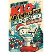 Sonstige Verlage Der ultimative Klo-Adventskalender für Chorsänger