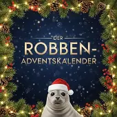 Sonstige Verlage Adventskalender Robben: 24 Türchen mit köstlichen Rezepten & Wissen zum Robbenschutz