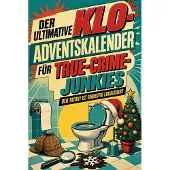 Sonstige Verlage Der ultimative Klo-Adventskalender für True-Crime-Junkies