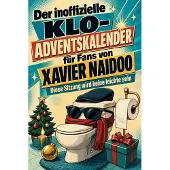 Sonstige Verlage Der inoffizielle Klo-Adventskalender für Fans von Xavier Naidoo