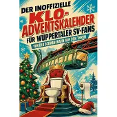 Sonstige Verlage Der inoffizielle Klo-Adventskalender für Wuppertaler SV-Fans