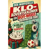 Sonstige Verlage Der inoffizielle Klo-Adventskalender für Rot-Weiß Oberhausen-Fans