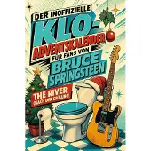 Sonstige Verlage Der inoffizielle Klo-Adventskalender für Fans von Bruce Springsteen