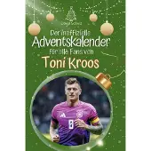 Sonstige Verlage Der inoffizielle Adventskalender für alle Fans von Toni Kroos