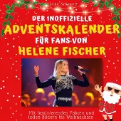 27Amigos Der inoffizielle Adventskalender für Fans von Helene Fischer