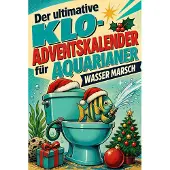 Sonstige Verlage Der ultimative Klo-Adventskalender für Aquarianer