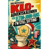 Sonstige Verlage Der inoffizielle Klo-Adventskalender für Elton-John-Fans