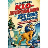 Sonstige Verlage Der inoffizielle Klo-Adventskalender für ZSC Lions (Zürich)-Fans