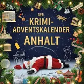 Sonstige Verlage Der Krimi-Adventskalender Anhalt