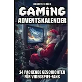 Tredition Gaming Adventskalender: 24 Geschichten der Gaming-Welt für Männer & Jungs