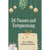 Sonstige Verlage Adventskalender für 24 Pausen & Entspannung: Stressreduktion, Atemübungen, Yoga, Meditation