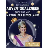 Sonstige Verlage Der inoffizielle Adventskalender für Fans von Máxima der Niederlande