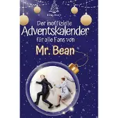 Sonstige Verlage Der inoffizielle Adventskalender für alle Fans von Mr. Bean