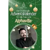 Sonstige Verlage Der inoffizielle Adventskalender für alle Fans von Alphaville
