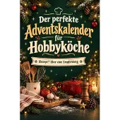 Tiptop Der perfekte Adventskalender für Hobbyköche