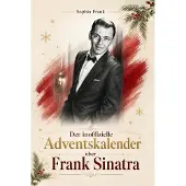 Bookwire Der inoffizielle Adventskalender über Frank Sinatra