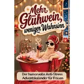Sonstige Verlage Mehr Glühwein, weniger Wahnsinn - Der Adventskalender für alle Frauen