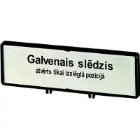 Eaton 186920 Träger mit Schild, verwendbar für T5, T5B, P3, 88 x 27 mm, beschriftet mit Standardtext ”Hauptschalter nur in 0-Stellung öffnen” - 25 Stück