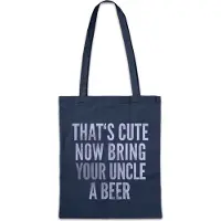 Eric Helmar Müller Urban Backwoods That's Cute Now Bring Your Uncle A Beer, Stofftasche, Farbe: Navy