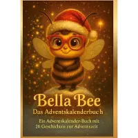Sonstige Verlage Bella Bee - Das Adventskalenderbuch